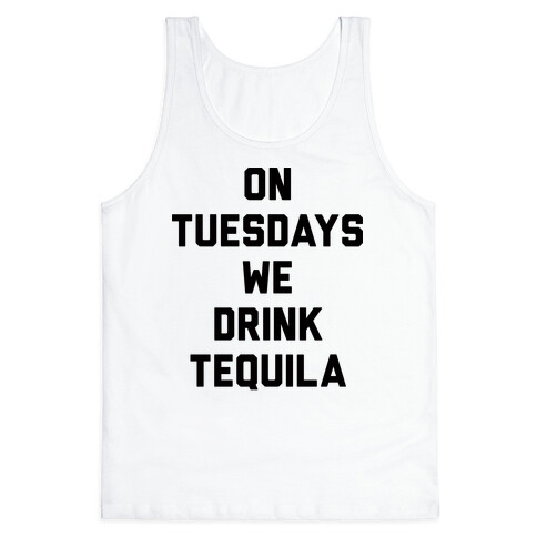 On Tuesdays We Drink Tequila Tank Top