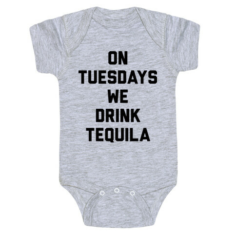 On Tuesdays We Drink Tequila Baby One-Piece