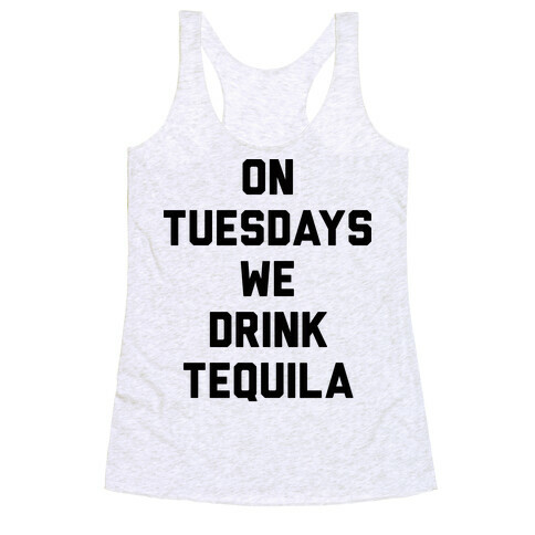 On Tuesdays We Drink Tequila Racerback Tank Top