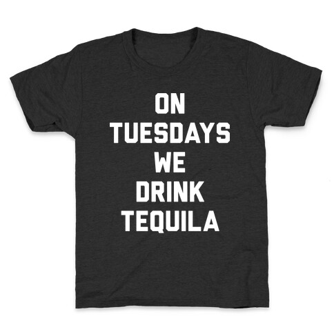 On Tuesdays We Drink Tequila Kids T-Shirt