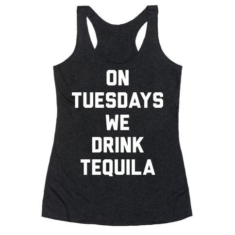 On Tuesdays We Drink Tequila Racerback Tank Top