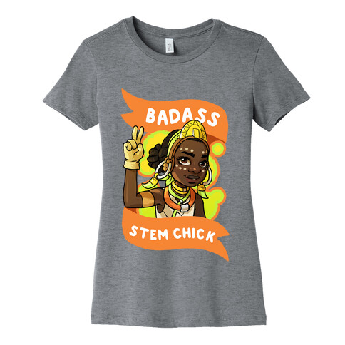 Badass STEM Chick Womens T-Shirt