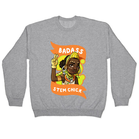 Badass STEM Chick Pullover