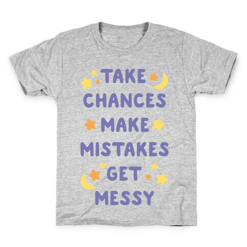 Take Chances Make Mistakes Get Messy White Print Kids T-Shirt