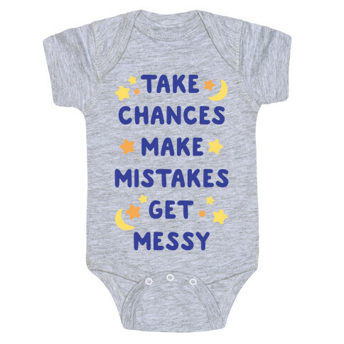 Take Chances Make Mistakes Get Messy Baby One-Piece