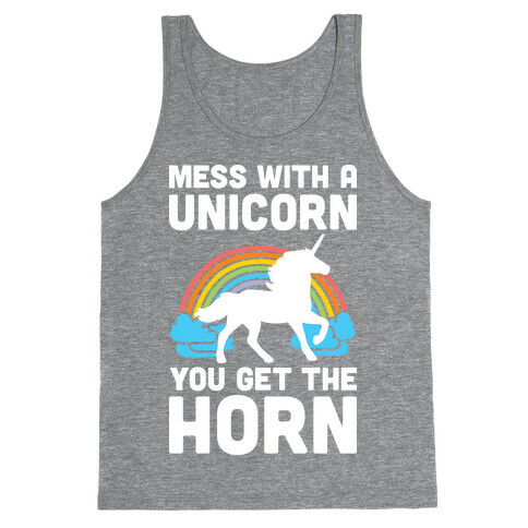 Mess With The Unicorn Get The Horn Tank Top