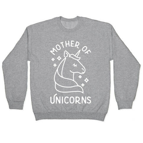 Mother Of Unicorns Pullover