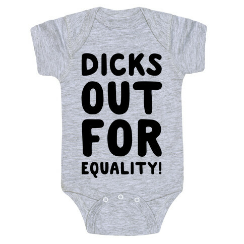 Dicks Out For Equality Baby One-Piece