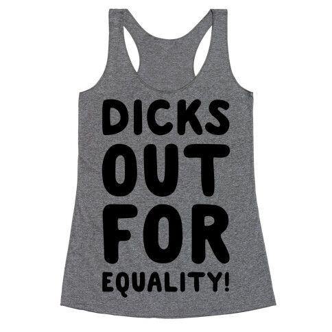 Dicks Out For Equality Racerback Tank Top