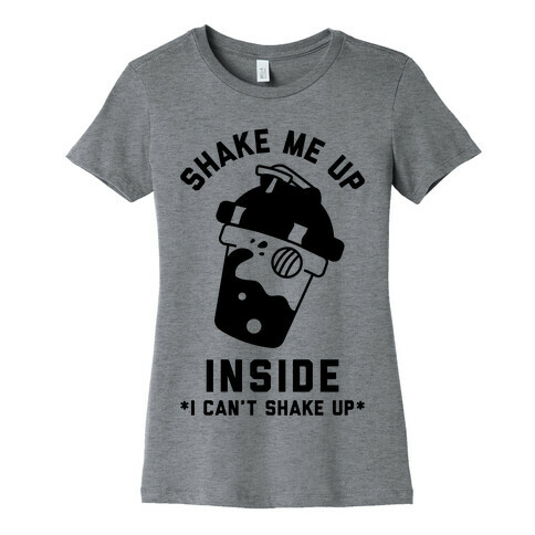 Shake Me Up Inside Womens T-Shirt