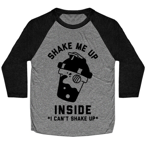 Shake Me Up Inside Baseball Tee