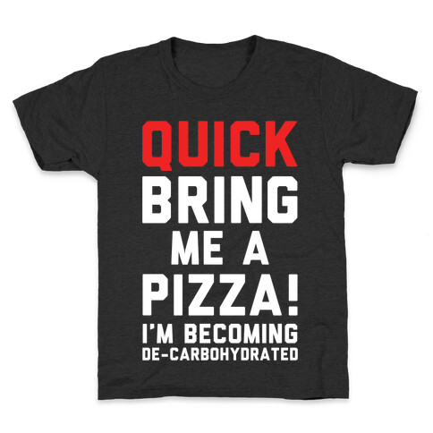 Quick Bring Me A Pizza Kids T-Shirt