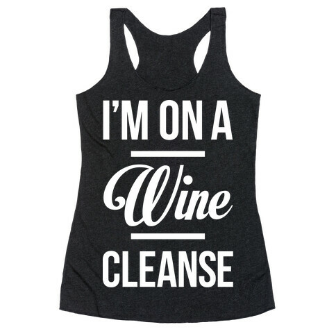 I'm On a Wine Cleanse Racerback Tank Top