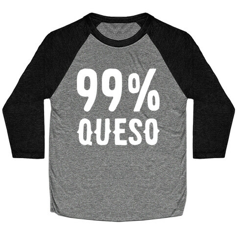 99% Queso Baseball Tee