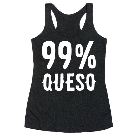 99% Queso Racerback Tank Top