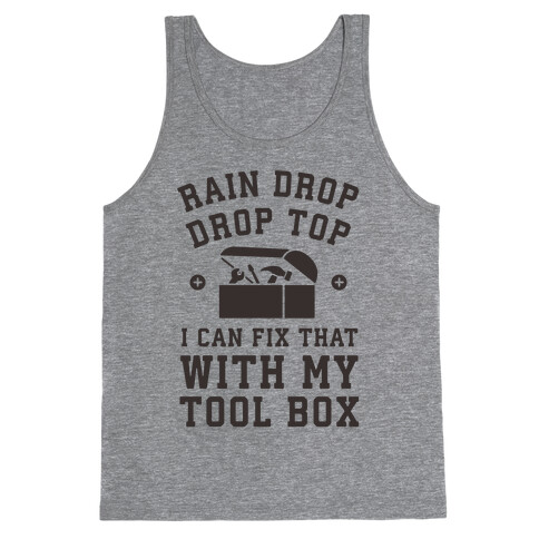 I can Fix That With My Tool Box (Raindrop Parody) Tank Top