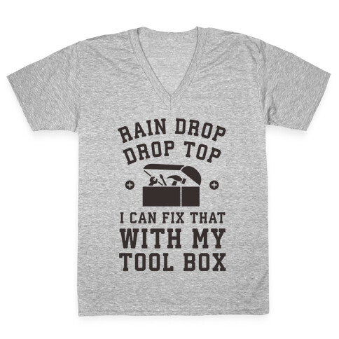 I can Fix That With My Tool Box (Raindrop Parody) V-Neck Tee Shirt