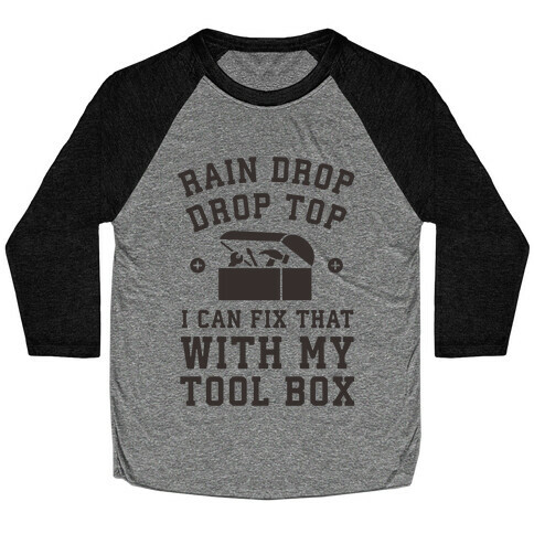 I can Fix That With My Tool Box (Raindrop Parody) Baseball Tee