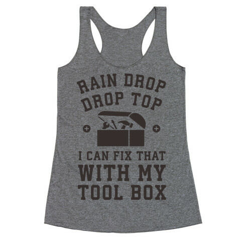 I can Fix That With My Tool Box (Raindrop Parody) Racerback Tank Top