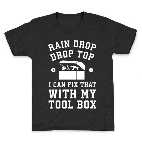 I can Fix That With My Tool Box (Raindrop Parody) Kids T-Shirt
