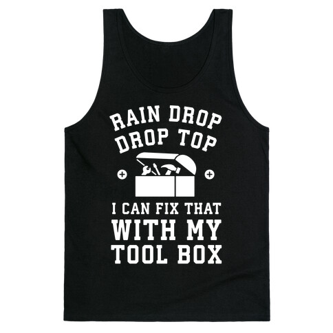 I can Fix That With My Tool Box (Raindrop Parody) Tank Top