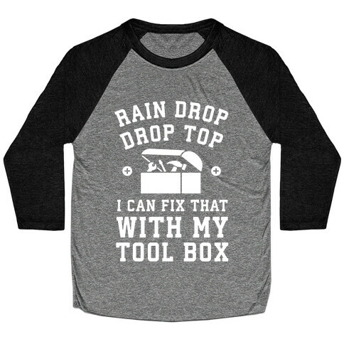 I can Fix That With My Tool Box (Raindrop Parody) Baseball Tee
