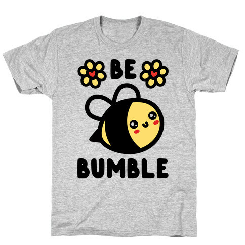 Be Bumble T-Shirt