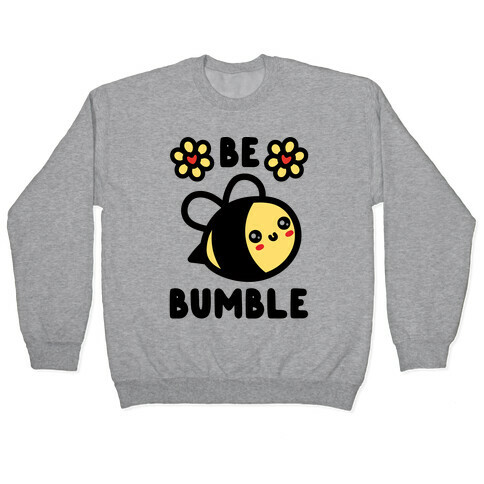 Be Bumble Pullover