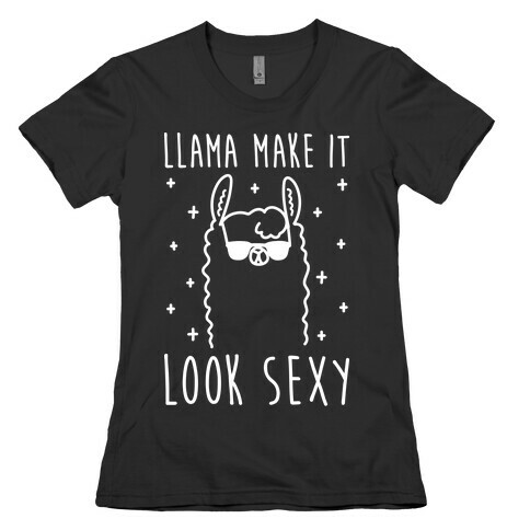 Llama Make It Look Sexy Womens T-Shirt