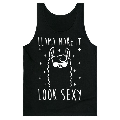 Llama Make It Look Sexy Tank Top