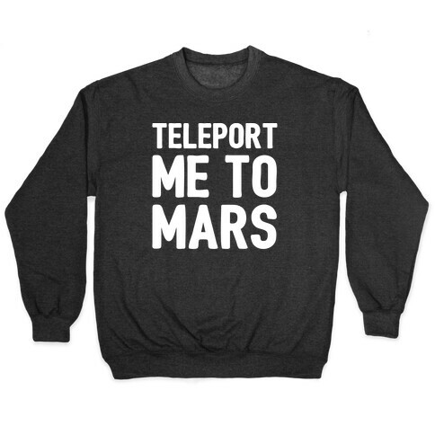 Teleport Me To Mars White Print Pullover