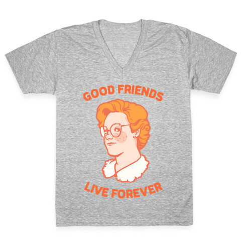 Barb: Good Friends Live Forever V-Neck Tee Shirt