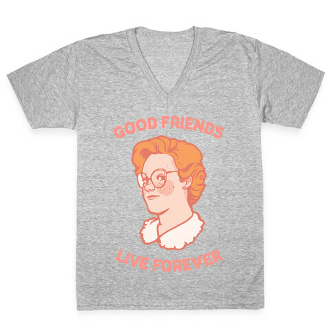 Barb: Good Friends Live Forever V-Neck Tee Shirt