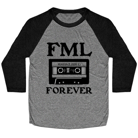 FML Forever Baseball Tee