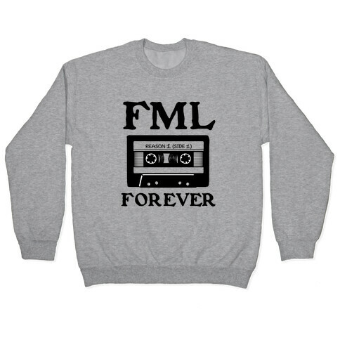 FML Forever Pullover