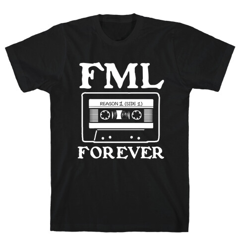 FML Forever T-Shirt