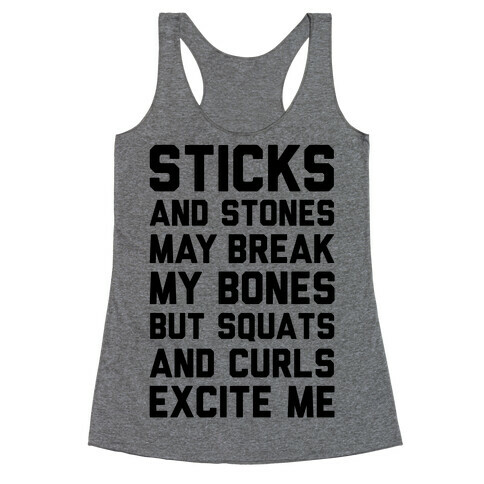 Squats and Curls Excite Me Racerback Tank Top