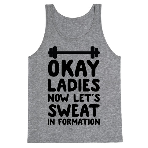 Okay Ladies Now Let's Sweat In Formation Tank Top