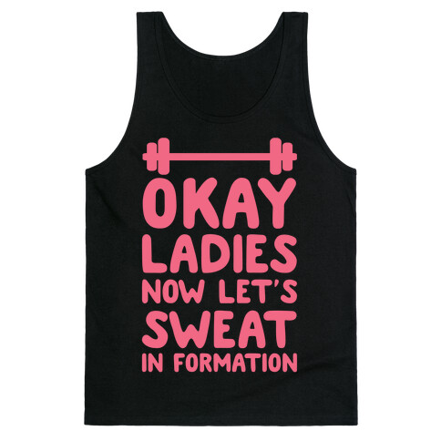 Okay Ladies Now Let's Sweat In Formation Tank Top