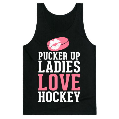 Pucker Up Ladies Love Hockey Tank Top