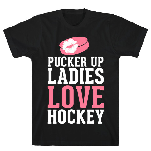 Pucker Up Ladies Love Hockey T-Shirt