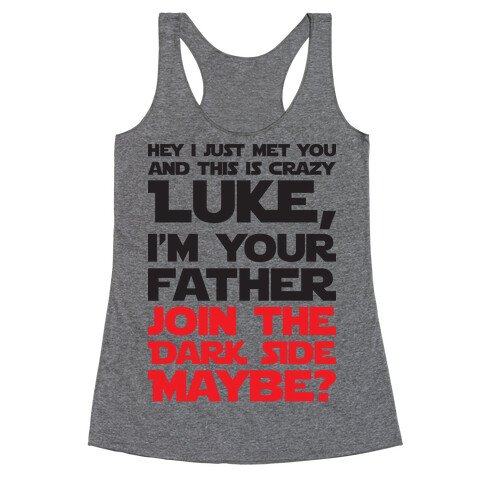 Luke, I'm Your Father Join The Dark Side Maybe? Racerback Tank Top