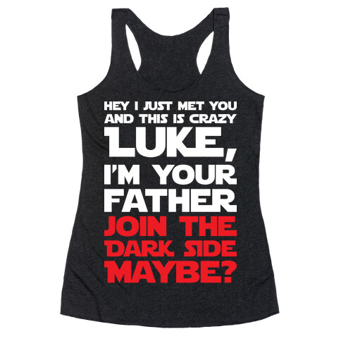 Luke, I'm Your Father Join The Dark Side Maybe? Racerback Tank Top