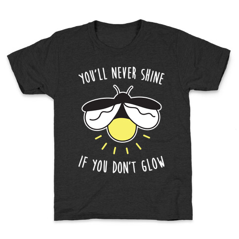 You'll Never Shine If You Don't Glow Kids T-Shirt