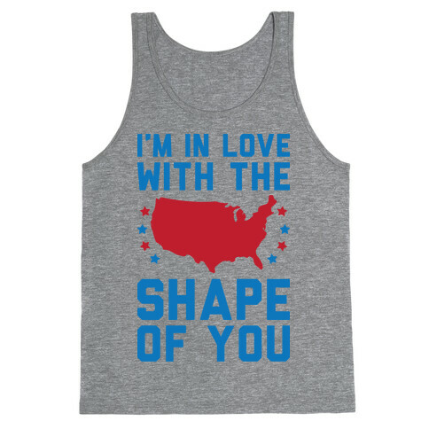 I'm In Love With The Shape Of You Merica Tank Top