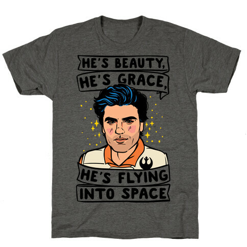 He's Beauty He's Grace He's Flying Into Outer Space Parody T-Shirt