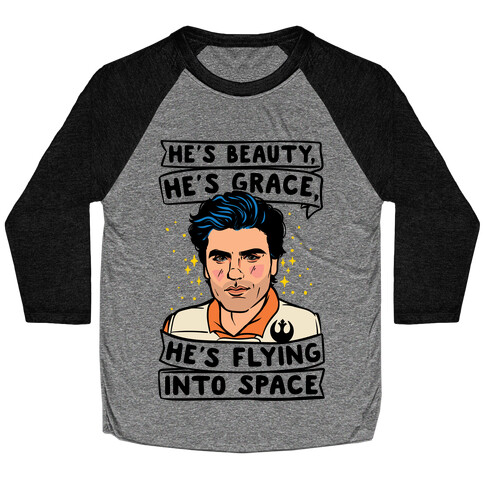 He's Beauty He's Grace He's Flying Into Outer Space Parody Baseball Tee