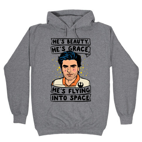 He's Beauty He's Grace He's Flying Into Outer Space Parody Hooded Sweatshirt