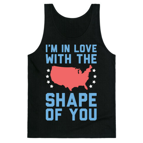 I'm In Love With The Shape Of You Merica Tank Top