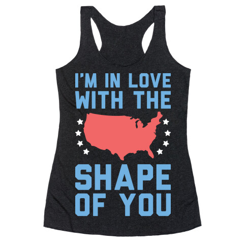 I'm In Love With The Shape Of You Merica Racerback Tank Top